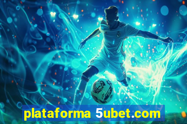 plataforma 5ubet.com